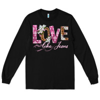 Black love like jesus Long Sleeve Tee - texasbilliewilder