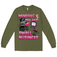 Army Green minding my own small business Long Sleeve Tee - texasbilliewilder