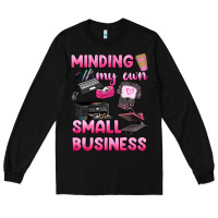 Black minding my own small business Long Sleeve Tee - texasbilliewilder