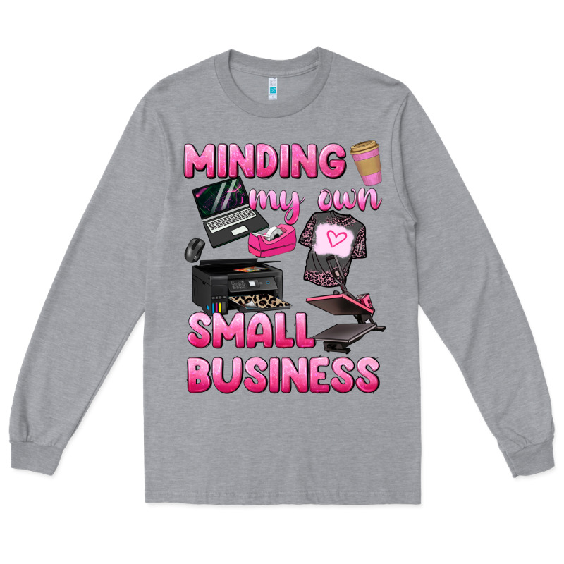 Minding My Own Small Business Long Sleeve Tee by texasbilliewilder | Teevron