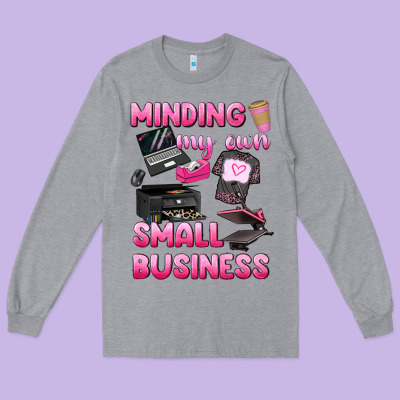 Long Sleeve Tee minding my own small business