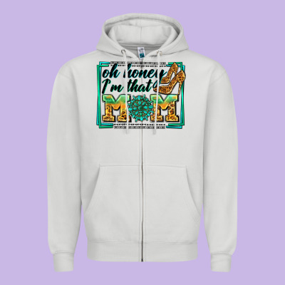 Oh Honey I'm That Mom Zipper Hoodie Designed By Zillion Design Studio