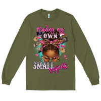 Army Green minding my own small business afro messy bun Long Sleeve Tee - texasbilliewilder