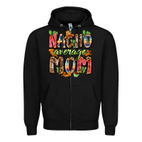 Black nacho average mom Zipper Hoodie - Zillion Design Studio