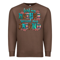 Chestnut first my mother second my friend Premium Sweatshirt - AdoDesignShop