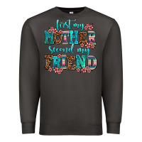 Smoke first my mother second my friend Premium Sweatshirt - AdoDesignShop