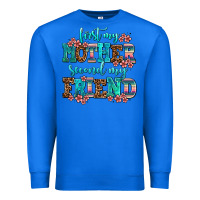 True Royal first my mother second my friend Premium Sweatshirt - AdoDesignShop