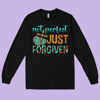 Long Sleeve Tee not perfect just forgiven
