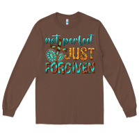 Chestnut not perfect just forgiven Long Sleeve Tee - texasbilliewilder