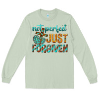 Matcha not perfect just forgiven Long Sleeve Tee - texasbilliewilder