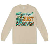Mushroom not perfect just forgiven Long Sleeve Tee - texasbilliewilder