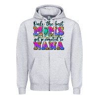Heather Grey only the best moms get promoted to nana Zipper Hoodie - Zillion Design Studio