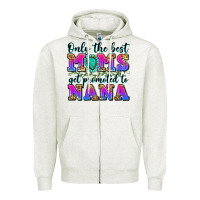 Oatmeal Heather only the best moms get promoted to nana Zipper Hoodie - Zillion Design Studio