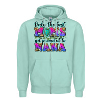 Seafoam only the best moms get promoted to nana Zipper Hoodie - Zillion Design Studio
