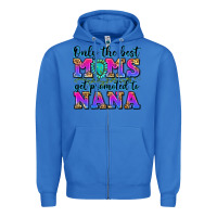 True Royal only the best moms get promoted to nana Zipper Hoodie - Zillion Design Studio