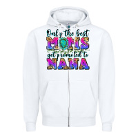 White only the best moms get promoted to nana Zipper Hoodie - Zillion Design Studio