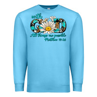 Ocean Blue with god all things are possible daisy Premium Sweatshirt - AdoDesignShop