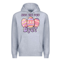 Heather Grey but did you dye Premium Hoodie - MaliasSmallBusiness