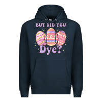 Navy but did you dye Premium Hoodie - MaliasSmallBusiness