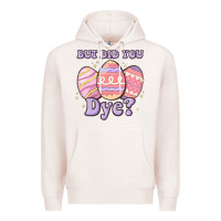 Pale Pink but did you dye Premium Hoodie - MaliasSmallBusiness
