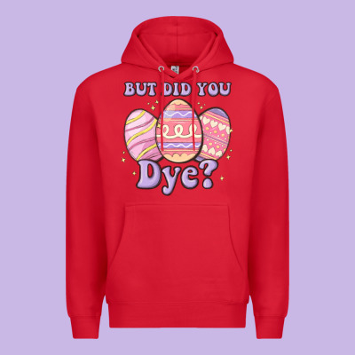 But Did You Dye Premium Hoodie Designed By Maliassmallbusiness