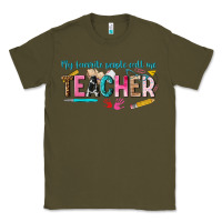 Army Green my favorite people call me teacher Classic Tee - texasbilliewilder