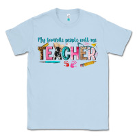 Dusty Blue my favorite people call me teacher Classic Tee - texasbilliewilder