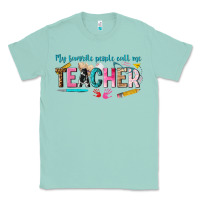 Seafoam my favorite people call me teacher Classic Tee - texasbilliewilder