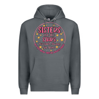 Sisters Are Like Stars You Can't Always See Them Premium Hoodie | Teevron