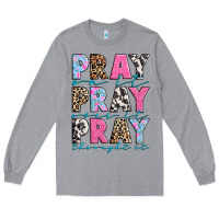 Heather Grey pray on it pray over it pray throught it Long Sleeve Tee - texasbilliewilder
