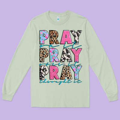 Long Sleeve Tee pray on it pray over it pray throught it