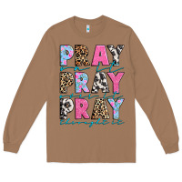 Toasted Coconut pray on it pray over it pray throught it Long Sleeve Tee - texasbilliewilder