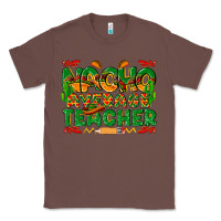 Chestnut nacho average teacher Classic Tee - texasbilliewilder