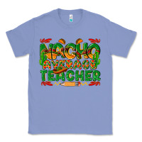 Colony Blue nacho average teacher Classic Tee - texasbilliewilder