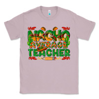 Lilac nacho average teacher Classic Tee - texasbilliewilder
