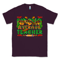 Plum nacho average teacher Classic Tee - texasbilliewilder