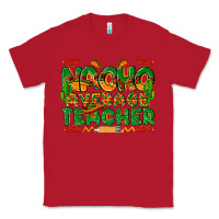 Red nacho average teacher Classic Tee - texasbilliewilder