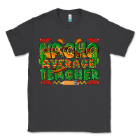 Smoke nacho average teacher Classic Tee - texasbilliewilder