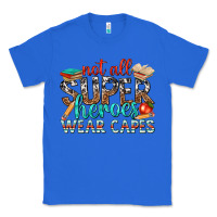 True Royal not all superheroes wear capes with books Classic Tee - texasbilliewilder