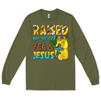 Army Green raised on sweet tea and jesus Long Sleeve Tee - texasbilliewilder