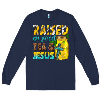 Navy raised on sweet tea and jesus Long Sleeve Tee - texasbilliewilder