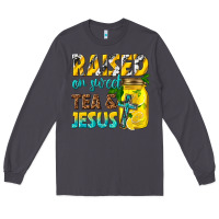 Smoke raised on sweet tea and jesus Long Sleeve Tee - texasbilliewilder