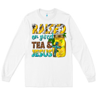 White raised on sweet tea and jesus Long Sleeve Tee - texasbilliewilder