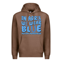 In April We Wear Blue Autism Awareness Premium Hoodie | Teevron