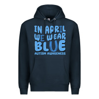 Navy in april we wear blue autism awareness Premium Hoodie - MaliasSmallBusiness