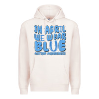 Pale Pink in april we wear blue autism awareness Premium Hoodie - MaliasSmallBusiness
