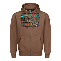 Chestnut life is better with a frenchie Zipper Hoodie - RanaPortraitStore