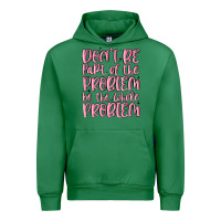 Emerald don't be part of the problem be the whole problem Urban Hoodie - MaliasSmallBusiness