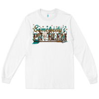 White somebodys problem Long Sleeve Tee - texasbilliewilder
