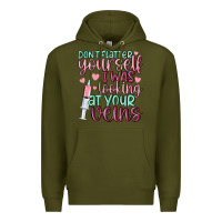 Army Green don't flatter yourself i was looking at your veins Premium Hoodie - MaliasSmallBusiness